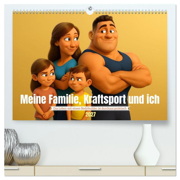 Meine Familie, Kraftsport und ich (CALVENDO Premium Wandkalender 2027)