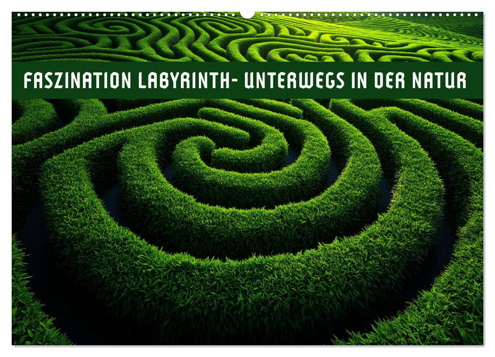 Faszination LABYRINTH - unterwegs in der Natur (CALVENDO Wandkalender 2027)