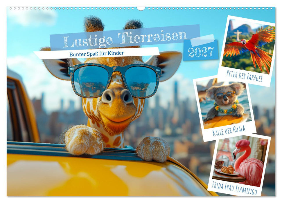 Lustige Tierreisen - Bunter Spaß für Kinder (CALVENDO Wandkalender 2027)
