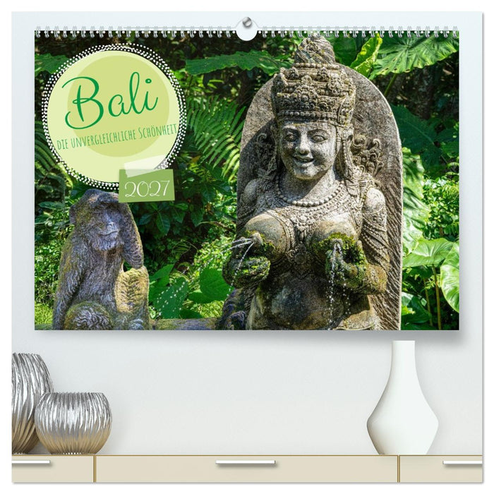 Bali, die unvergleichliche Schönheit (CALVENDO Premium Wandkalender 2027)