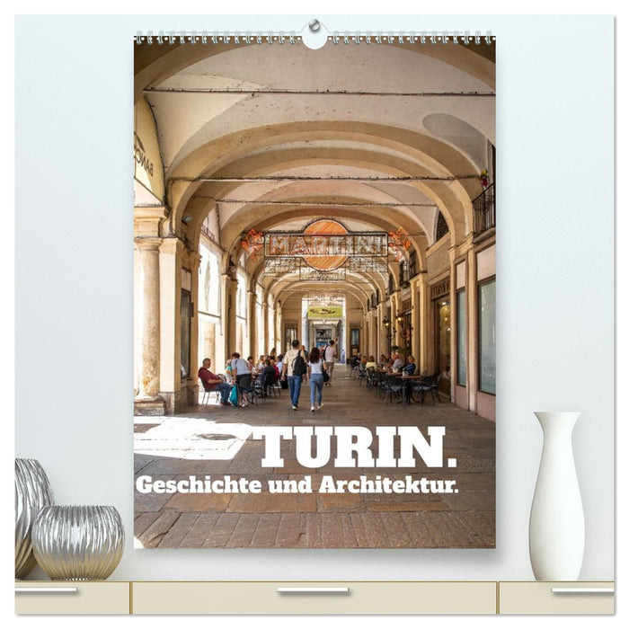 Turin. Geschichte und Architektur. (CALVENDO Premium Wandkalender 2027)