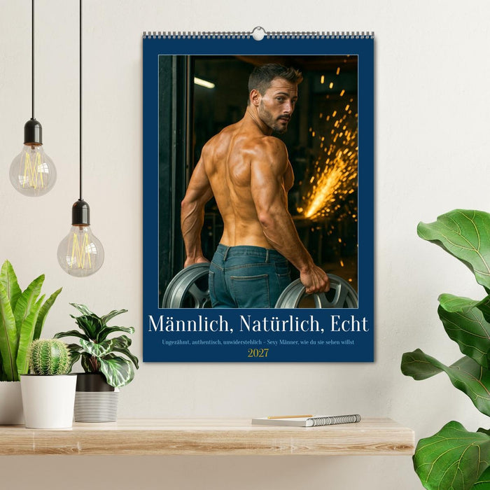 Natürlich, Männlich, Echt (CALVENDO Wandkalender 2027)
