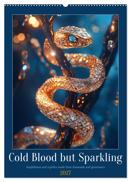 Cold Blood but Sparkeling (CALVENDO Monthly Calendar 2027)