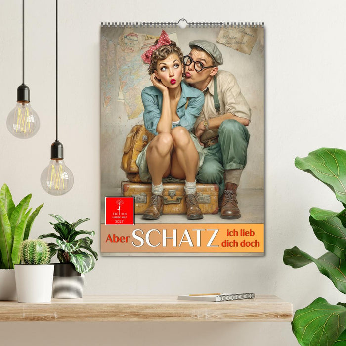 Aber Schatz, ich lieb dich doch (CALVENDO Wandkalender 2027)