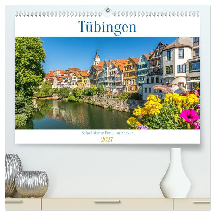 Tübingen - Schwäbische Perle am Neckar (CALVENDO Premium Wandkalender 2027)