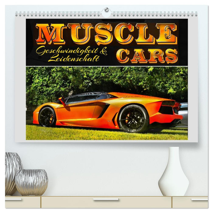 Muscle Cars, Geschwindigkeit und Leidenschaft (CALVENDO Premium Wandkalender 2027)
