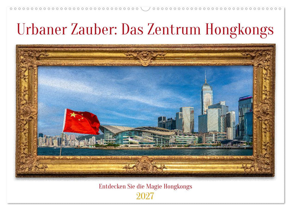 Urbaner Zauber: Das Zentrum Hongkongs (CALVENDO Wandkalender 2027)