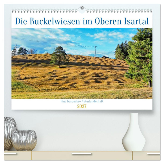 Die Buckelwiesen im Oberen Isartal (CALVENDO Premium Wandkalender 2027)