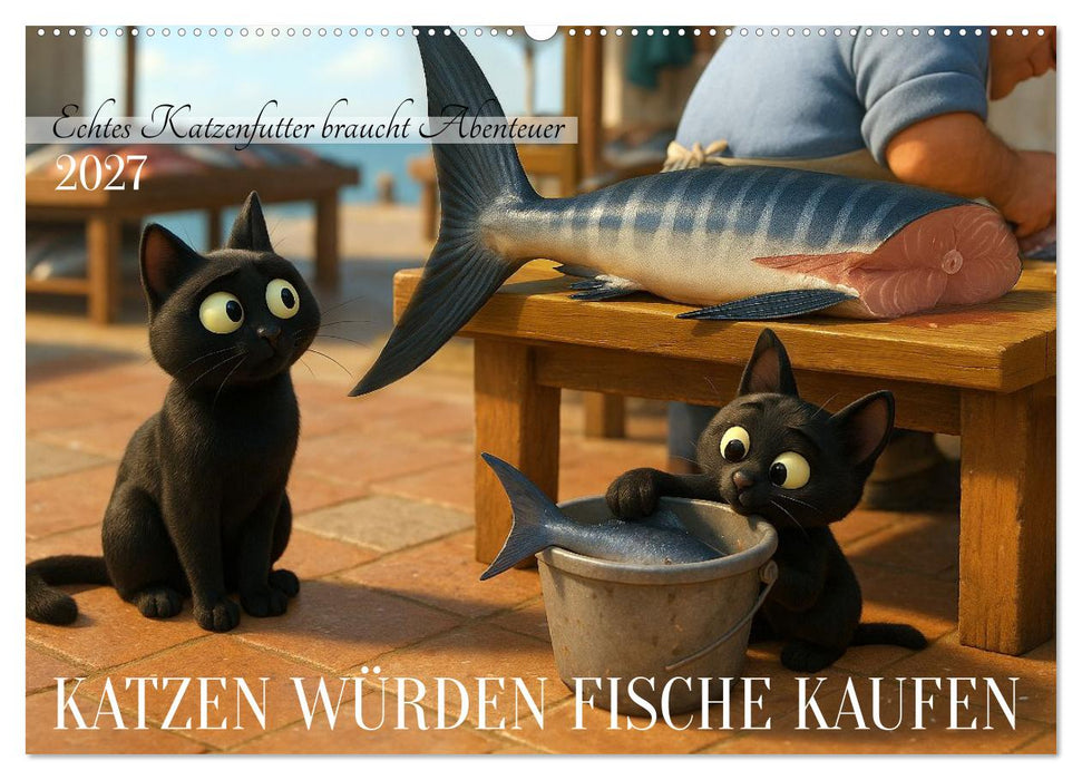 Katzen würden Fische kaufen (CALVENDO Wandkalender 2027)