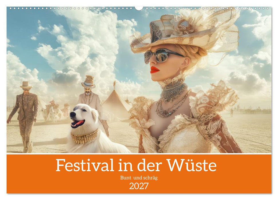 Festival in der Wüste - Bunt und schräg (CALVENDO Wandkalender 2027)