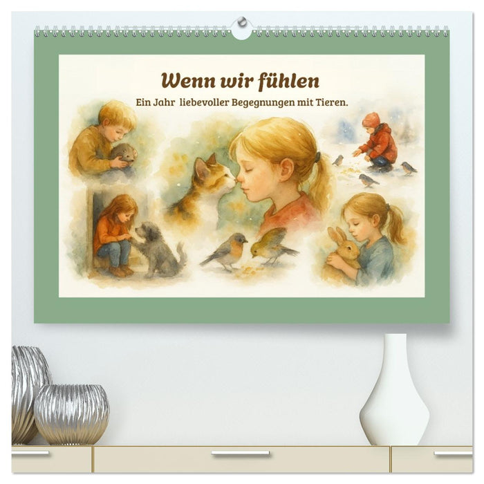Wenn wir fühlen (CALVENDO Premium Wandkalender 2027)