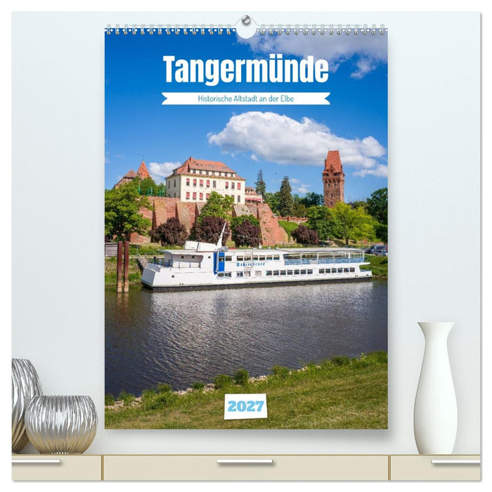 Tangermünde - Historische Altstadt an der Elbe (CALVENDO Premium Wandkalender 2027)