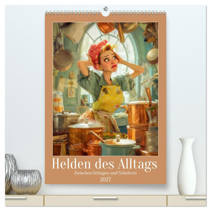 Helden des Alltags - Zwischen Gelingen und Scheitern (CALVENDO Premium Wandkalender 2027)