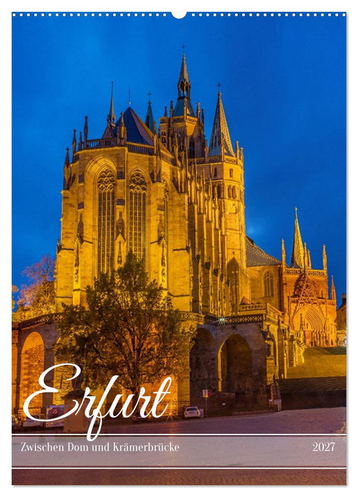 Erfurt - Zwischen Dom und Krämerbrücke (CALVENDO Wandkalender 2027)