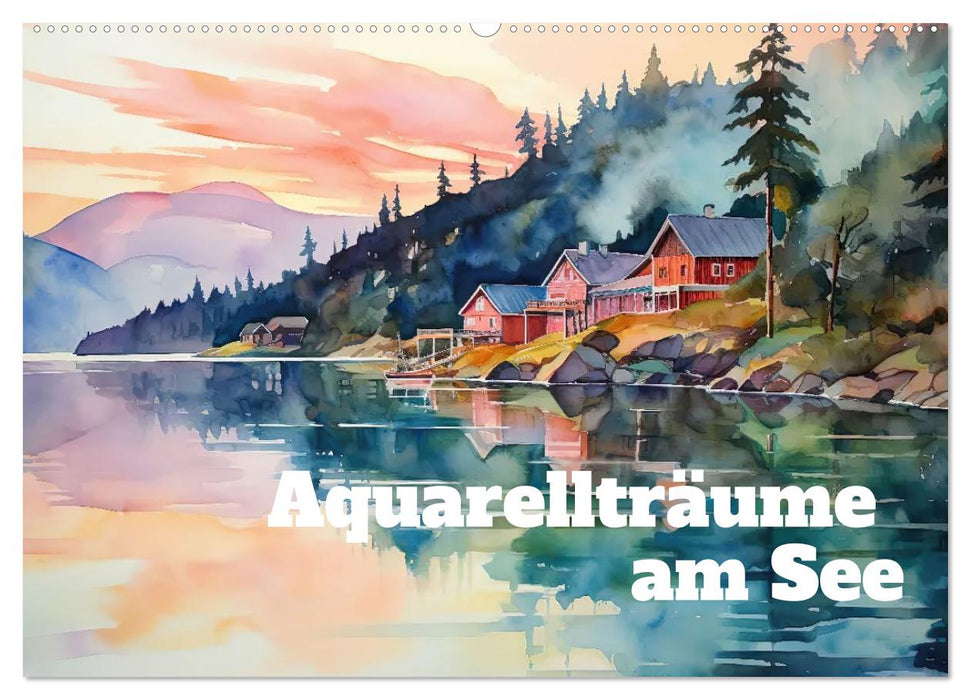 Aquarellträume am See (CALVENDO Wandkalender 2027)