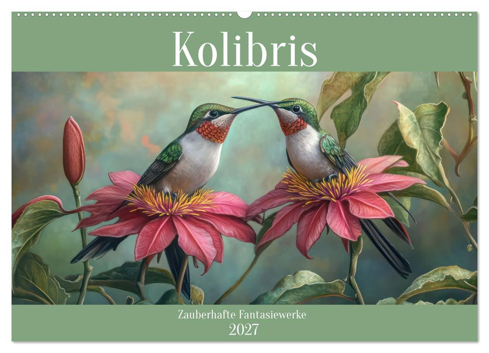 Kolibris - Zauberhafte Fantasiewerke (CALVENDO Wandkalender 2027)