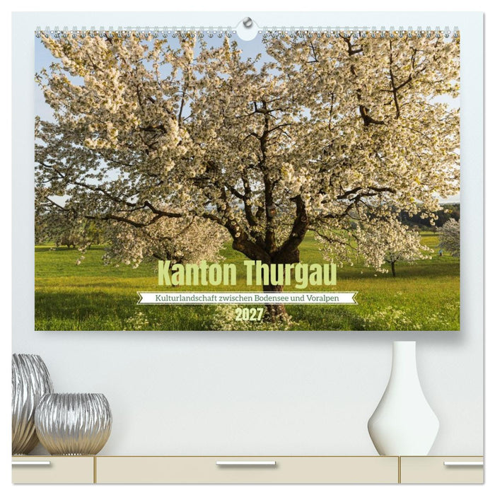 Kanton Thurgau (CALVENDO Premium Wandkalender 2027)