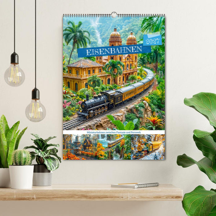 Eisenbahnen - Miniaturbahnen zwischen Fantasie und Fernweh (CALVENDO Wandkalender 2027)