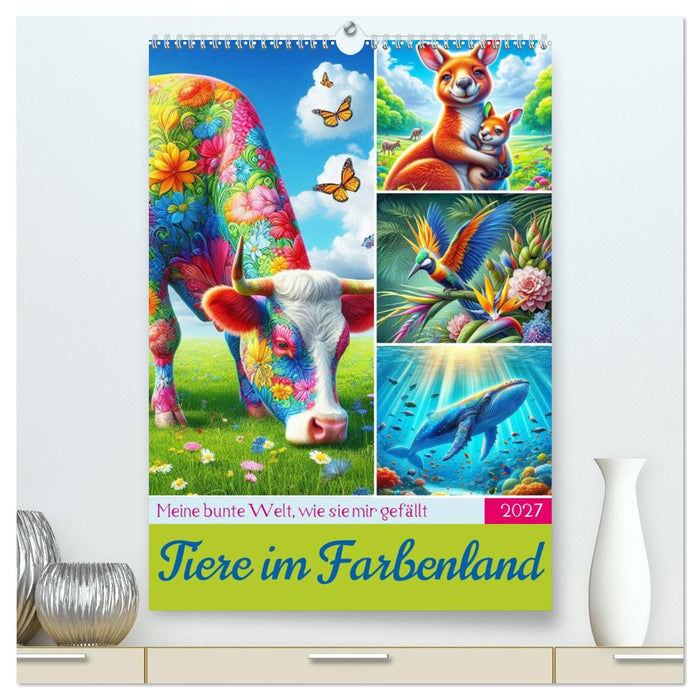 Tiere im Farbenland - Meine bunte Welt, wie sie mir gefällt (CALVENDO Premium Wandkalender 2027)