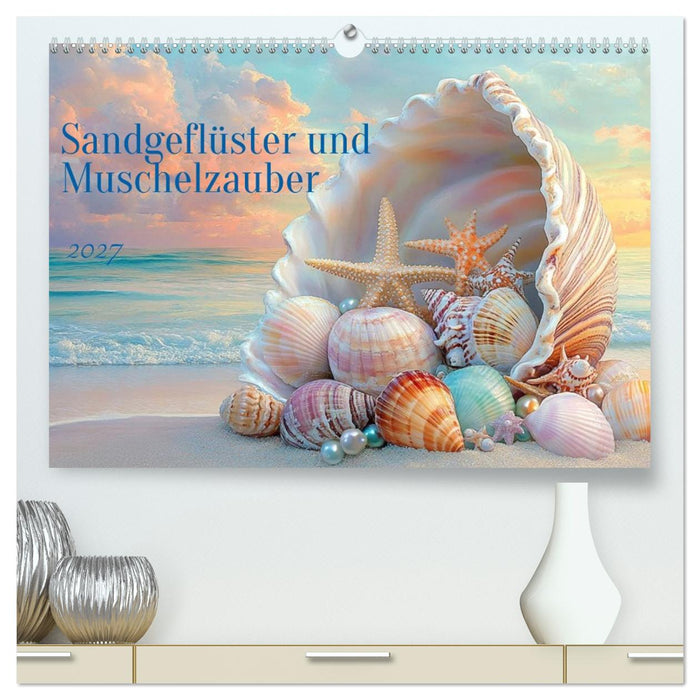 Sandgeflüster und Muschelzauber (CALVENDO Premium Wandkalender 2027)
