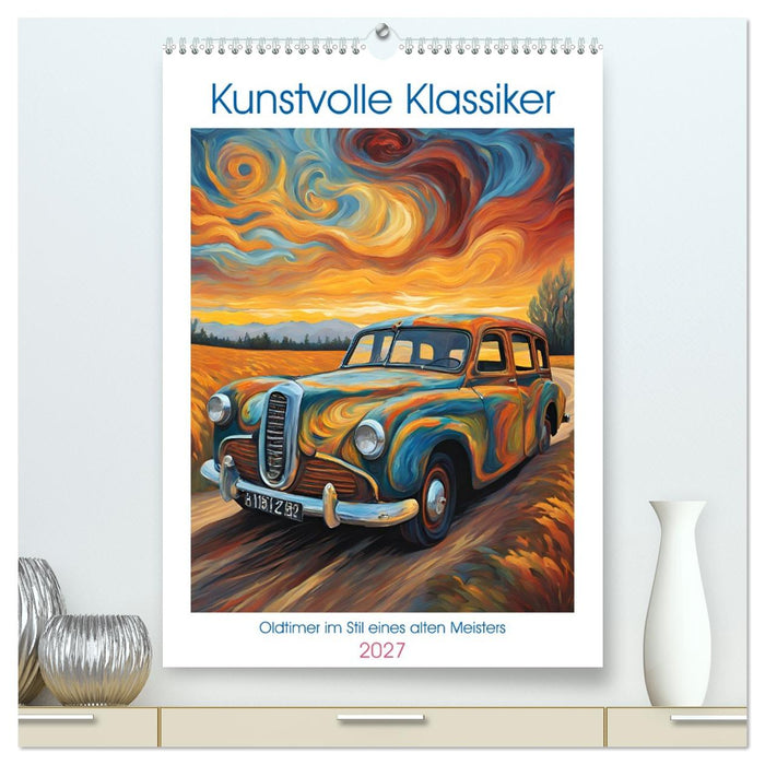 Kunstvolle Klassiker (CALVENDO Premium Wandkalender 2027)