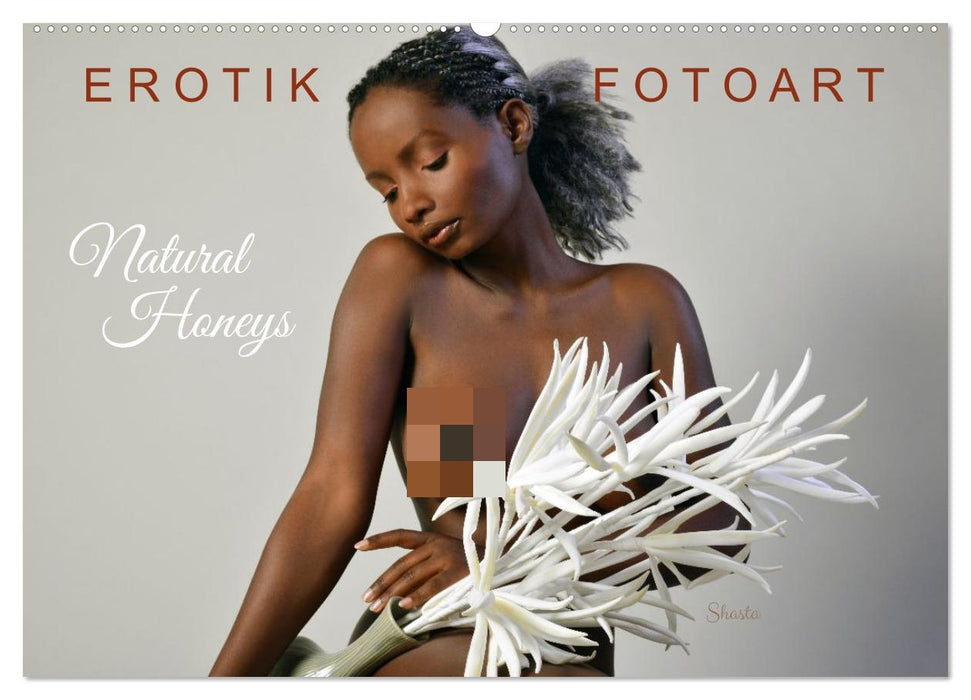 Erotik Fotoart - Natural Honeys (CALVENDO Wandkalender 2027)