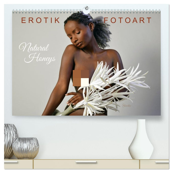 Erotik Fotoart - Natural Honeys (CALVENDO Premium Wandkalender 2027)