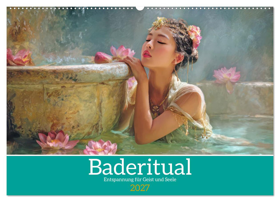 Baderitual - Entspannung für Geist und Seele (CALVENDO Wandkalender 2027)