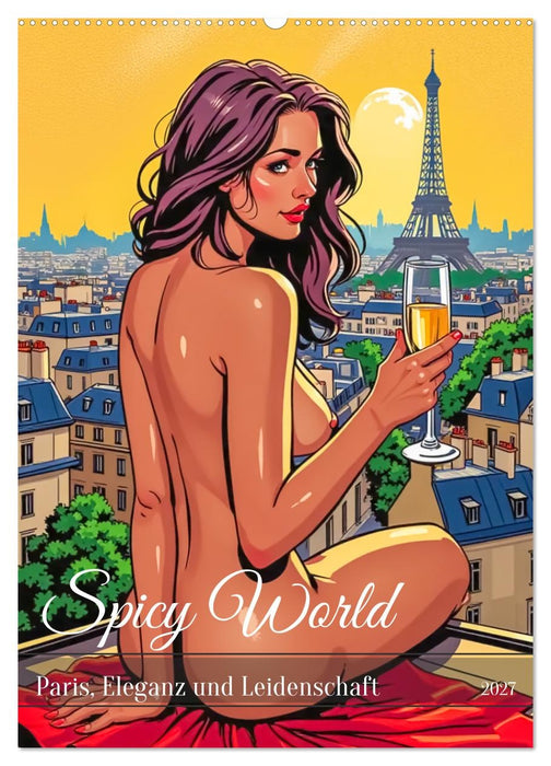 Spicy World - Paris, Eleganz und Leidenschaft (CALVENDO Wandkalender 2027)