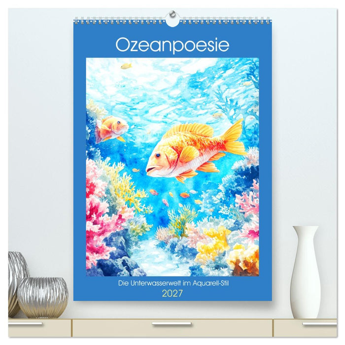 Ozeanpoesie. Die Unterwasserwelt im Aquarell-Stil (CALVENDO Premium Wandkalender 2027)