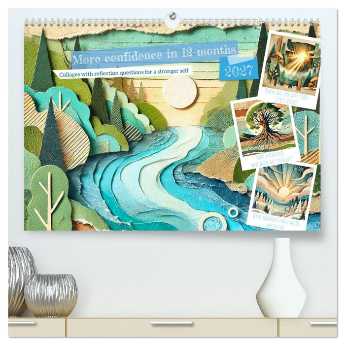 More confidence in 12 months - Collages with reflection questions for a stronger self (CALVENDO Premium-Calendar 2027)