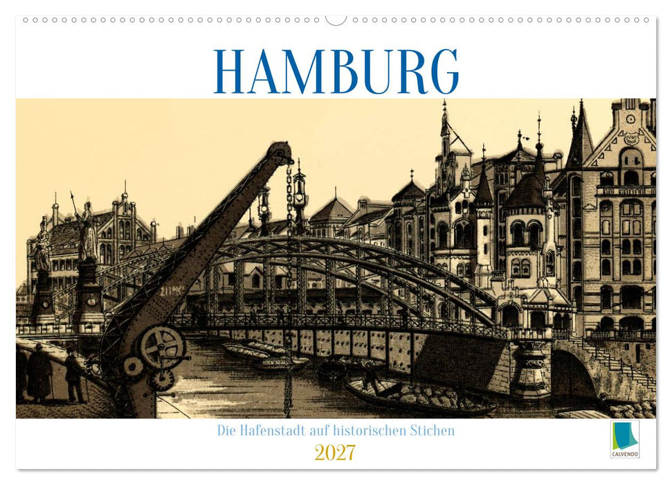 Hamburg: Die Hafenstadt auf historischen Stichen (CALVENDO Wandkalender 2027)