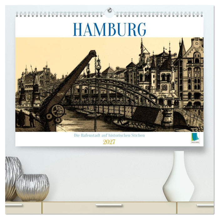 Hamburg: Die Hafenstadt auf historischen Stichen (CALVENDO Premium Wandkalender 2027)