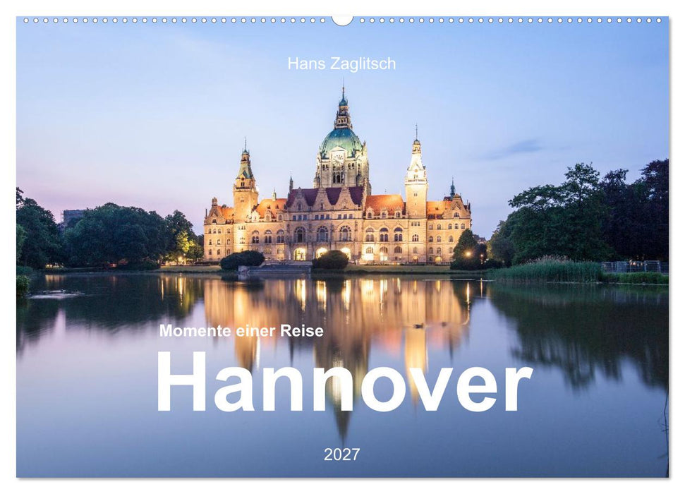 Hannover - Momente einer Reise (CALVENDO Wandkalender 2027)