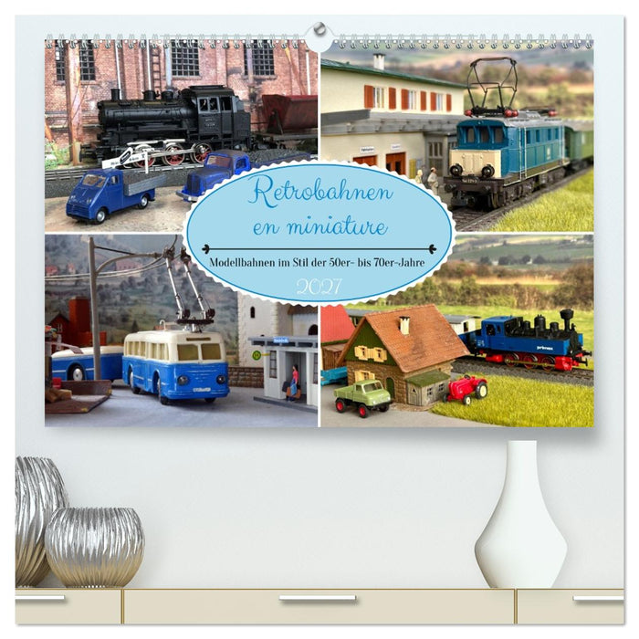 Retrobahnen en miniature (CALVENDO Premium Wandkalender 2027)