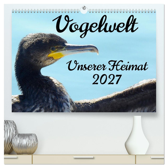 Vogelwelt unserer Heimat (CALVENDO Premium Wandkalender 2027)
