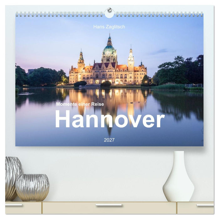 Hannover - Momente einer Reise (CALVENDO Premium Wandkalender 2027)