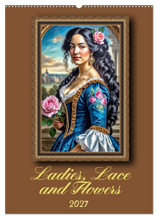 Ladies, Lace and Flowers (CALVENDO Monthly Calendar 2027)