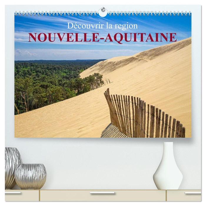 Découvrir la région Nouvelle-Aquitaine (CALVENDO Calendrier supérieur 2027)