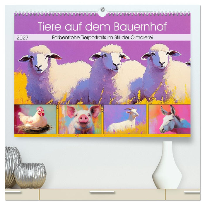 Tiere auf dem Bauernhof. Farbenfrohe Tierportraits im Stil der Ölmalerei (CALVENDO Premium Wandkalender 2027)