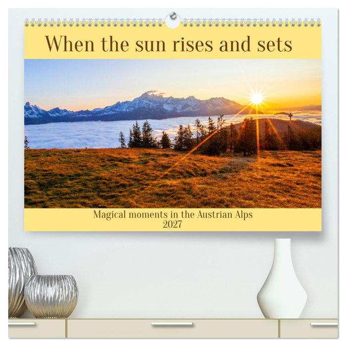 When the sun rises and sets (CALVENDO Premium-Calendar 2027)