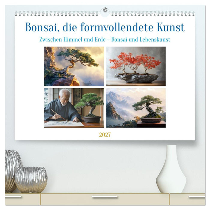 Bonsai, die formvollendete Kunst (CALVENDO Premium Wandkalender 2027)