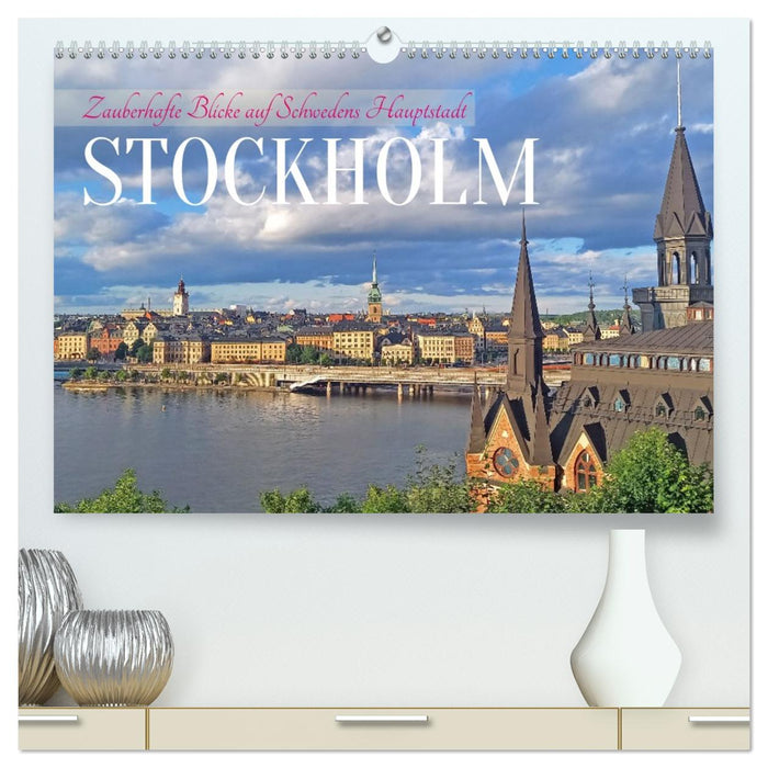 Zauberhafte Blicke auf Schwedens Hauptstadt Stockholm (CALVENDO Premium Wandkalender 2027)