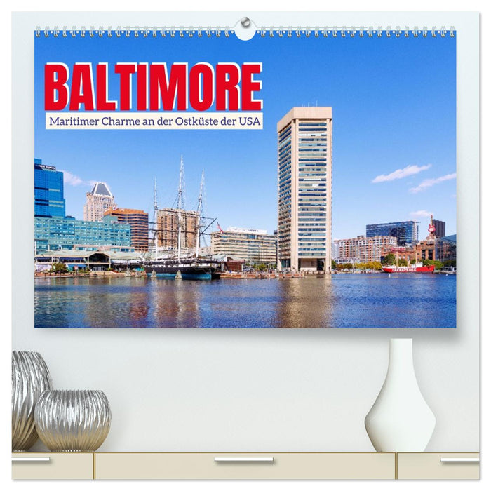 Baltimore. Maritimer Charme an der Ostküste der USA (CALVENDO Premium Wandkalender 2027)
