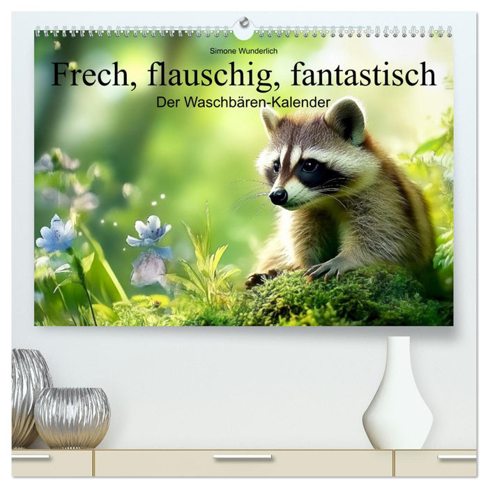 Frech, flauschig, fantastisch - Der Waschbären-Kalender (CALVENDO Premium Wandkalender 2027)