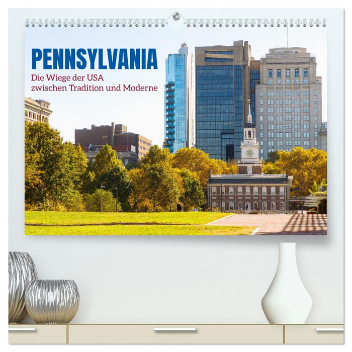 Pennsylvania. Die Wiege der USA zwischen Tradition und Moderne (CALVENDO Premium Wandkalender 2027)
