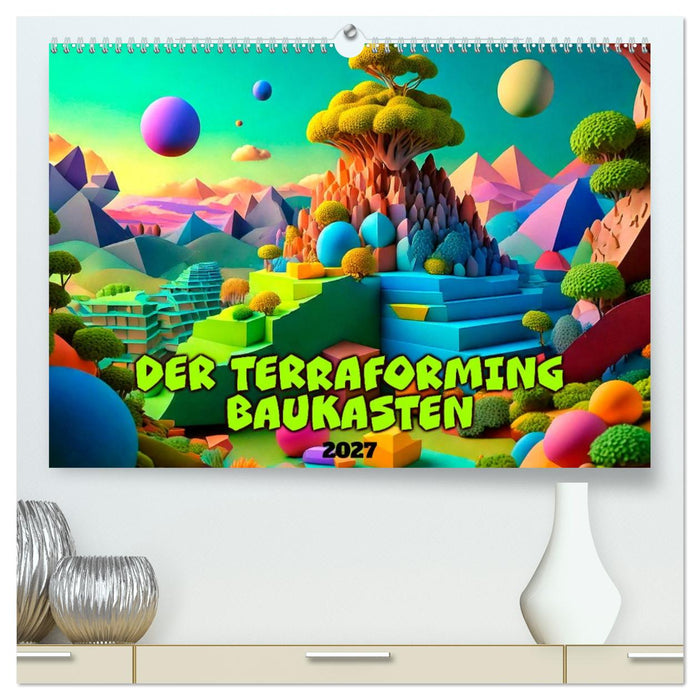 Der Terraforming-Baukasten (CALVENDO Premium Wandkalender 2027)