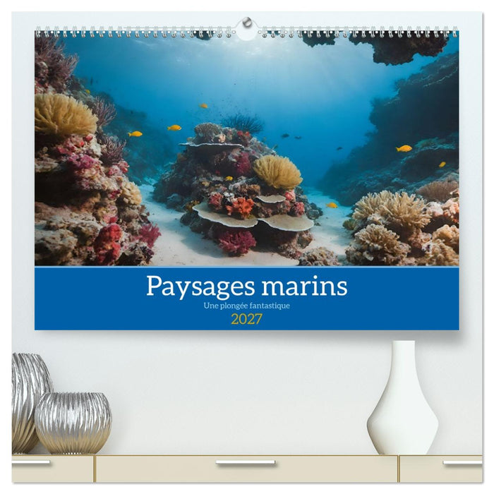 Paysages marins Une plongée fantastique (CALVENDO Calendrier supérieur 2027)