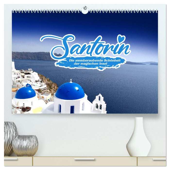 SANTORIN – Die atemberaubende Schönheit der magischen Insel (CALVENDO Premium Wandkalender 2027)