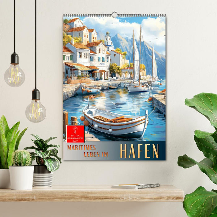 Maritimes Leben im Hafen (CALVENDO Wandkalender 2027)